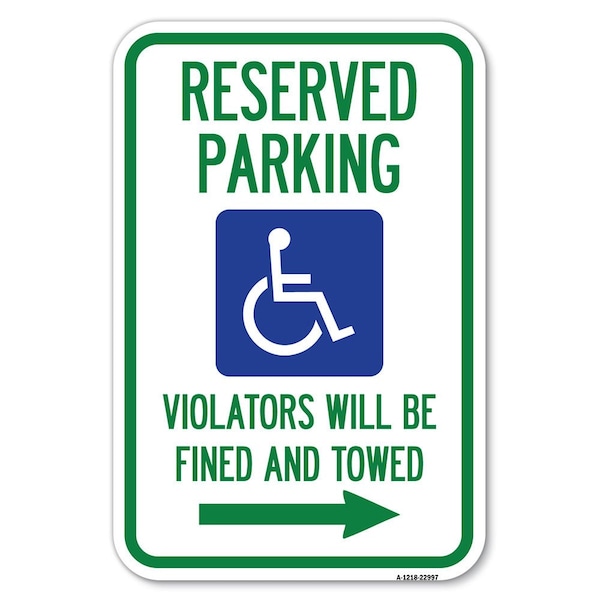 Signmission Reserved Parking Violators Will Be Fined Heavy-Gauge Aluminum Sign, 12" x 18", A-1218-22997 A-1218-22997 - main
